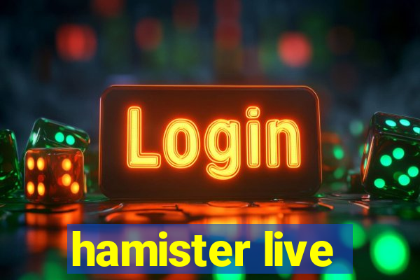 hamister live